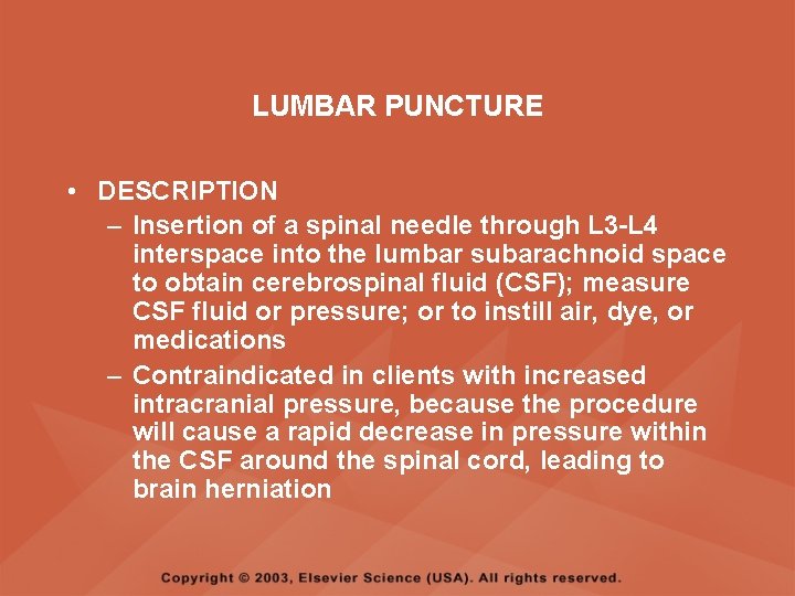 LUMBAR PUNCTURE • DESCRIPTION – Insertion of a spinal needle through L 3 -L LUMBAR PUNCTURE • DESCRIPTION – Insertion of a spinal needle through L 3 -L