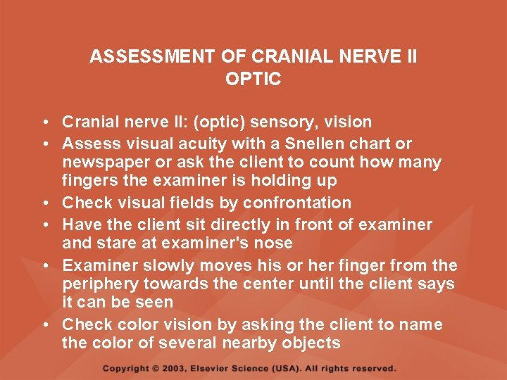 ASSESSMENT OF CRANIAL NERVE II OPTIC • Cranial nerve II: (optic) sensory, vision • ASSESSMENT OF CRANIAL NERVE II OPTIC • Cranial nerve II: (optic) sensory, vision •