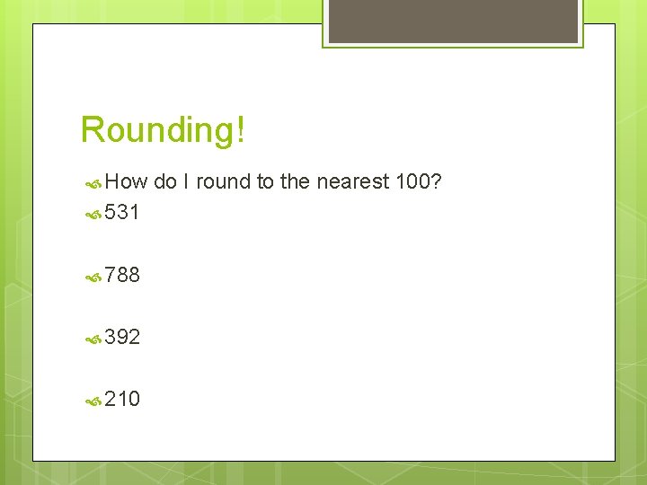 Rounding! How 531 788 392 210 do I round to the nearest 100? 