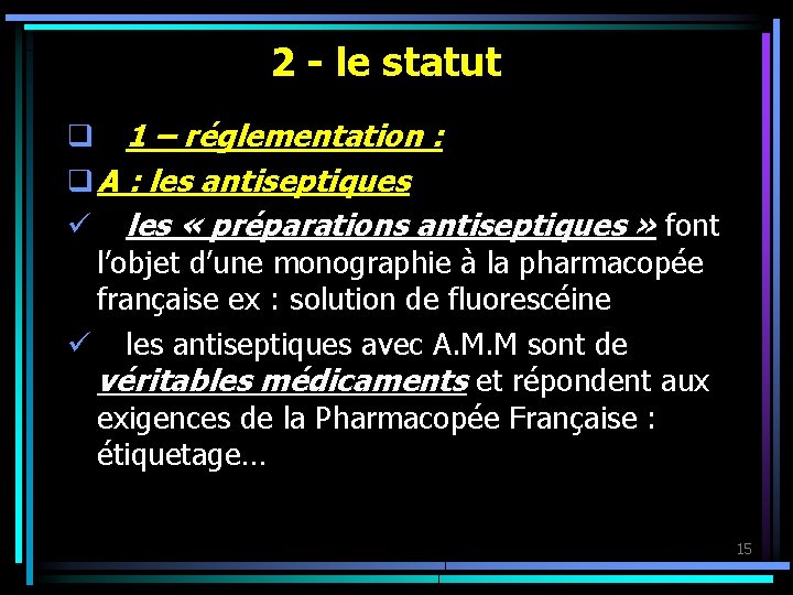  2 - le statut q 1 – réglementation : q A : les