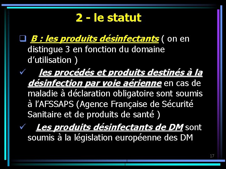 2 - le statut q B : les produits désinfectants ( on en distingue