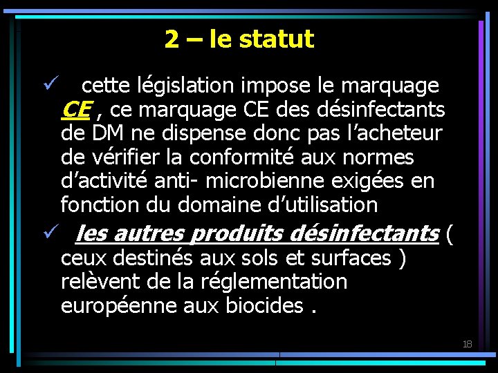 2 – le statut ü cette législation impose le marquage CE , ce marquage