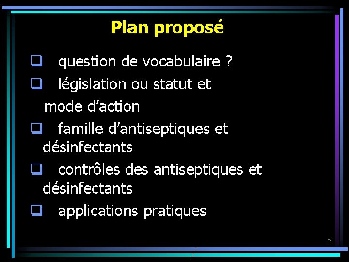 Plan proposé q question de vocabulaire ? q législation ou statut et mode d’action