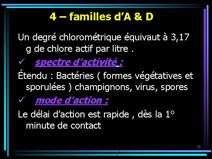 4 – familles d’A & D Un degré chlorométrique équivaut à 3, 17 g