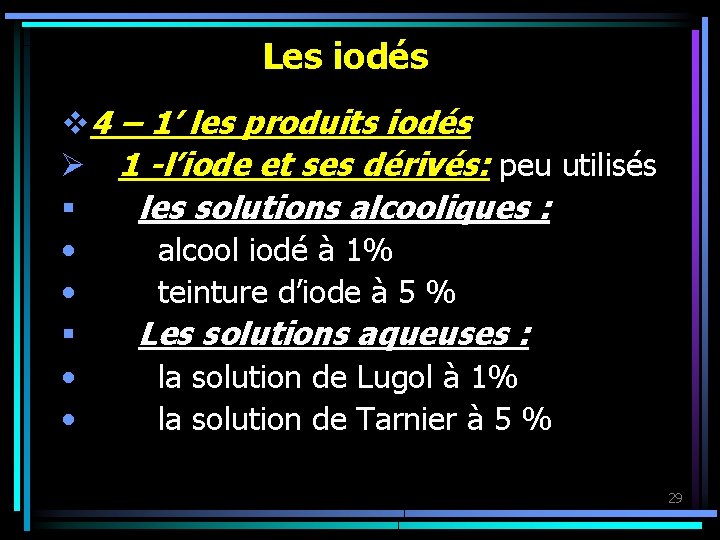 Les iodés v 4 – 1’ les produits iodés Ø 1 -l’iode et ses