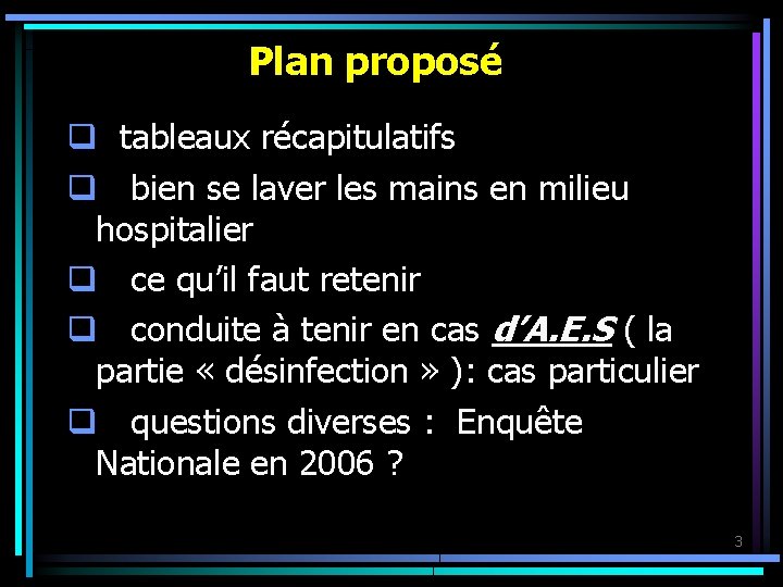 Plan proposé q tableaux récapitulatifs q bien se laver les mains en milieu hospitalier