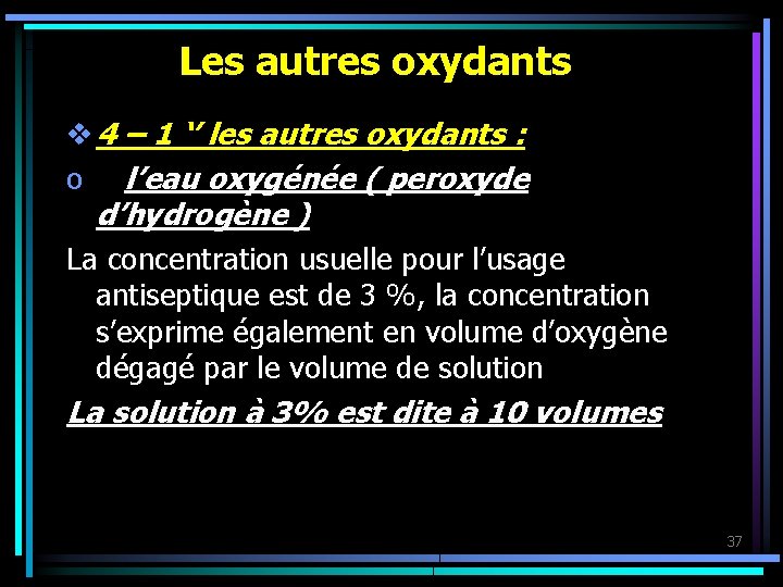 Les autres oxydants v 4 – 1 ‘’ les autres oxydants : o l’eau
