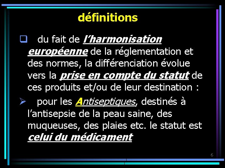 définitions q du fait de l’harmonisation européenne de la réglementation et des normes, la