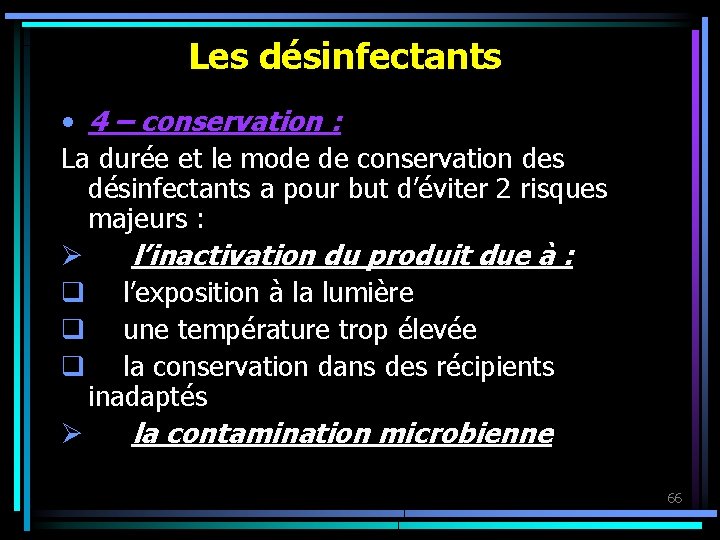 Les désinfectants • 4 – conservation : La durée et le mode de conservation