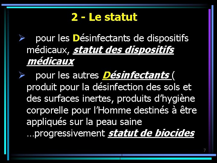 2 - Le statut Ø pour les Désinfectants de dispositifs médicaux, statut des dispositifs