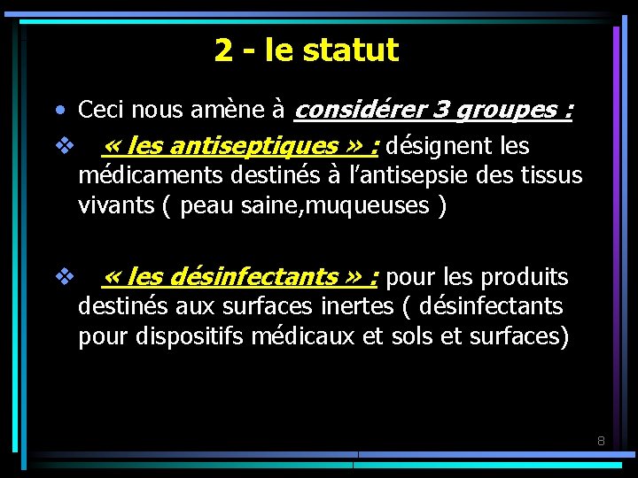 2 - le statut • Ceci nous amène à considérer 3 groupes : v