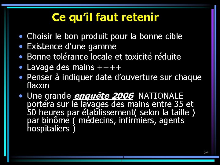 Ce qu’il faut retenir • • • Choisir le bon produit pour la bonne