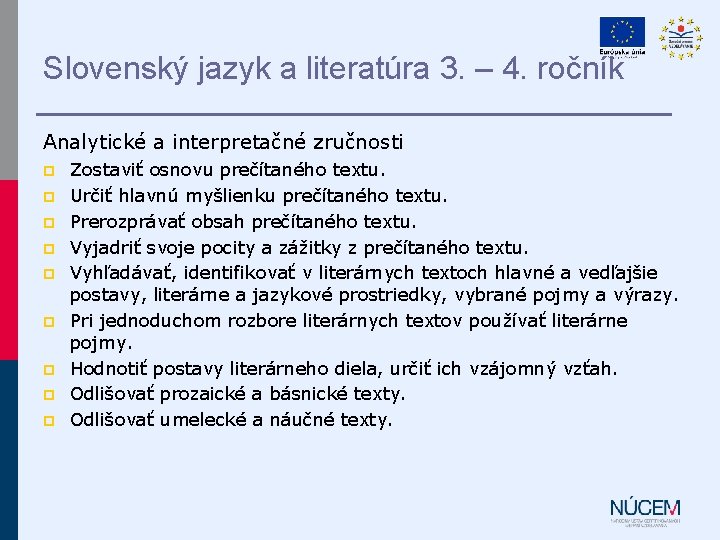 Slovenský jazyk a literatúra 3. – 4. ročník Analytické a interpretačné zručnosti p p