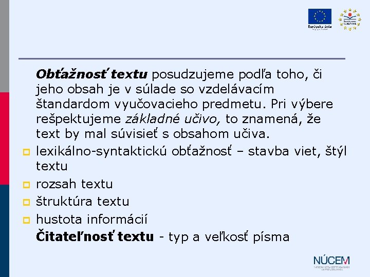 p p Obťažnosť textu posudzujeme podľa toho, či jeho obsah je v súlade so p p Obťažnosť textu posudzujeme podľa toho, či jeho obsah je v súlade so