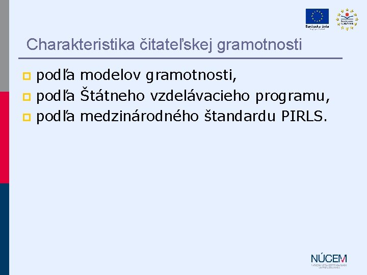  Charakteristika čitateľskej gramotnosti podľa modelov gramotnosti, p podľa Štátneho vzdelávacieho programu, p podľa