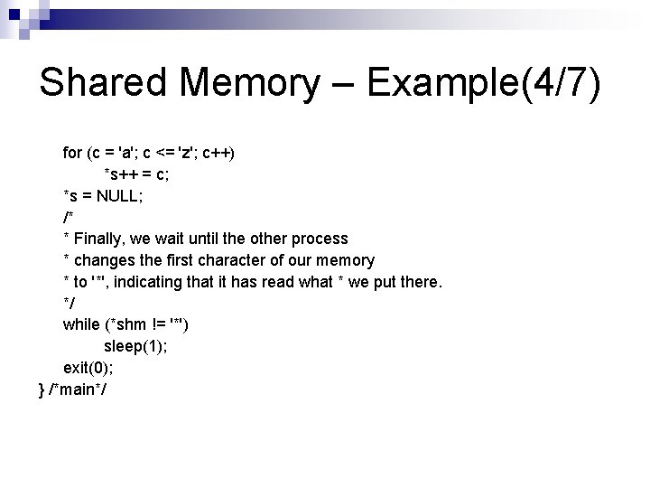 Shared Memory – Example(4/7) for (c = 'a'; c <= 'z'; c++) *s++ =