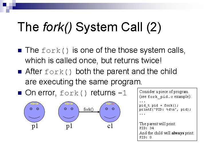 The fork() System Call (2) n n n The fork() is one of the