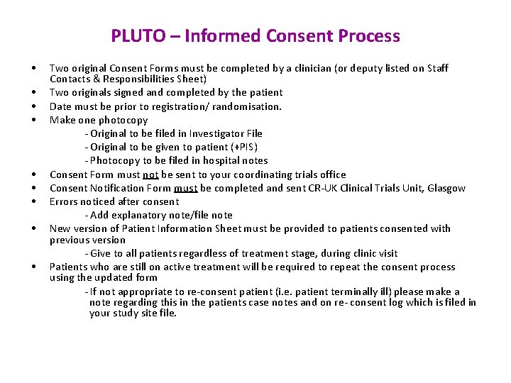 PLUTO – Informed Consent Process • Two original Consent Forms must be completed by