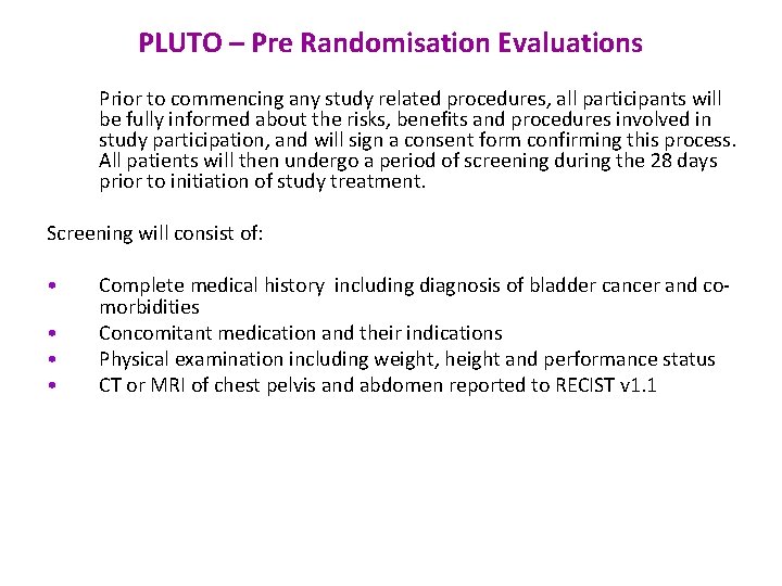 PLUTO – Pre Randomisation Evaluations Prior to commencing any study related procedures, all participants