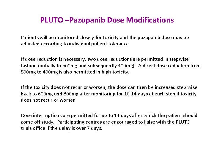 PLUTO –Pazopanib Dose Modifications Patients will be monitored closely for toxicity and the pazopanib