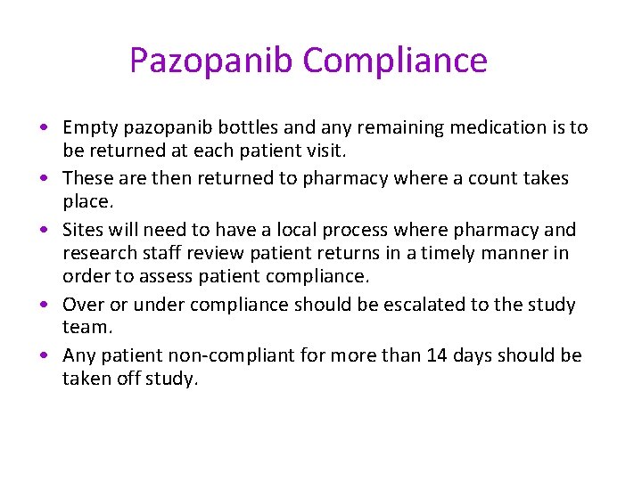 Pazopanib Compliance • Empty pazopanib bottles and any remaining medication is to be returned