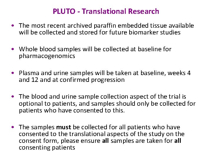 PLUTO - Translational Research • The most recent archived paraffin embedded tissue available will