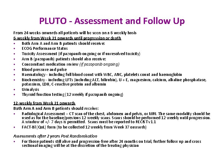 PLUTO - Assessment and Follow Up From 24 weeks onwards all patients will be