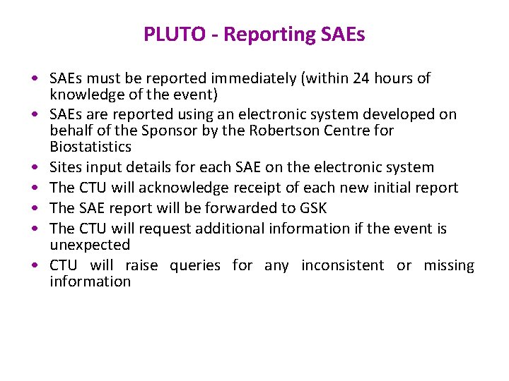 PLUTO - Reporting SAEs • SAEs must be reported immediately (within 24 hours of