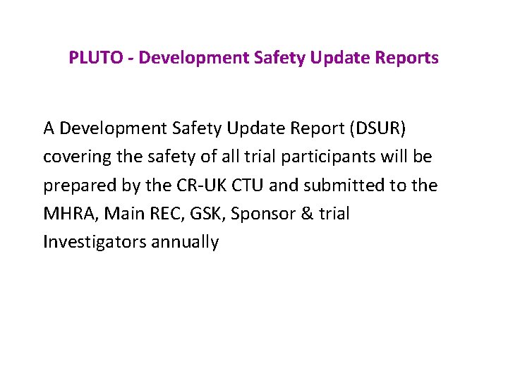 PLUTO - Development Safety Update Reports A Development Safety Update Report (DSUR) covering the