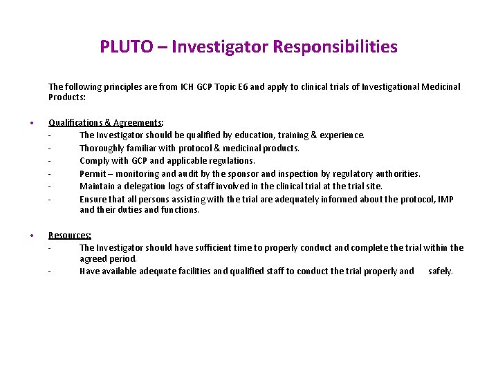 PLUTO – Investigator Responsibilities The following principles are from ICH GCP Topic E 6