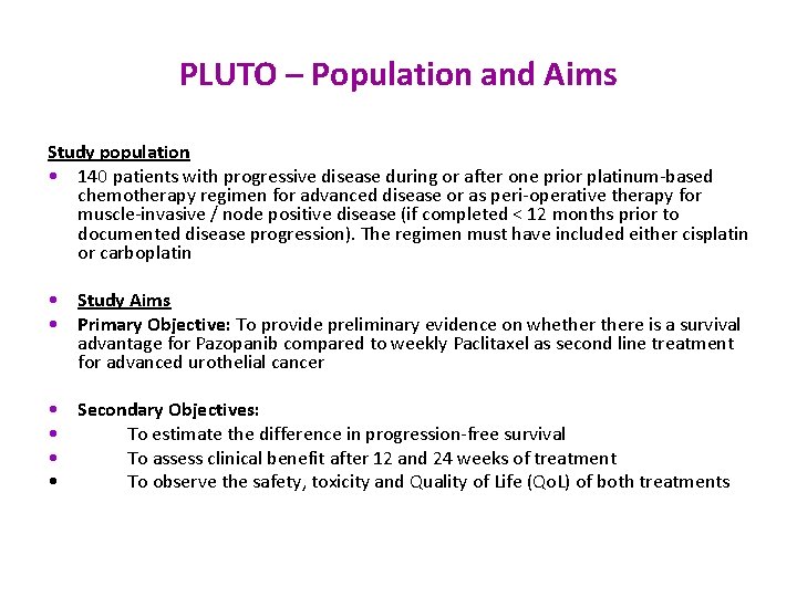 PLUTO – Population and Aims Study population • 140 patients with progressive disease during