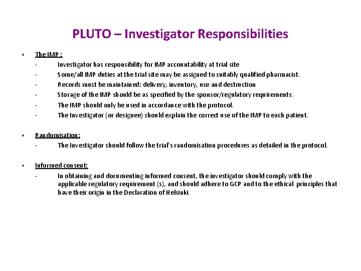 PLUTO – Investigator Responsibilities • The IMP : Investigator has responsibility for IMP accountability