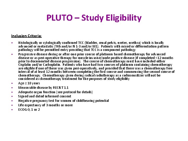 PLUTO – Study Eligibility Inclusion Criteria: • • • Histologically or cytologically confirmed TCC