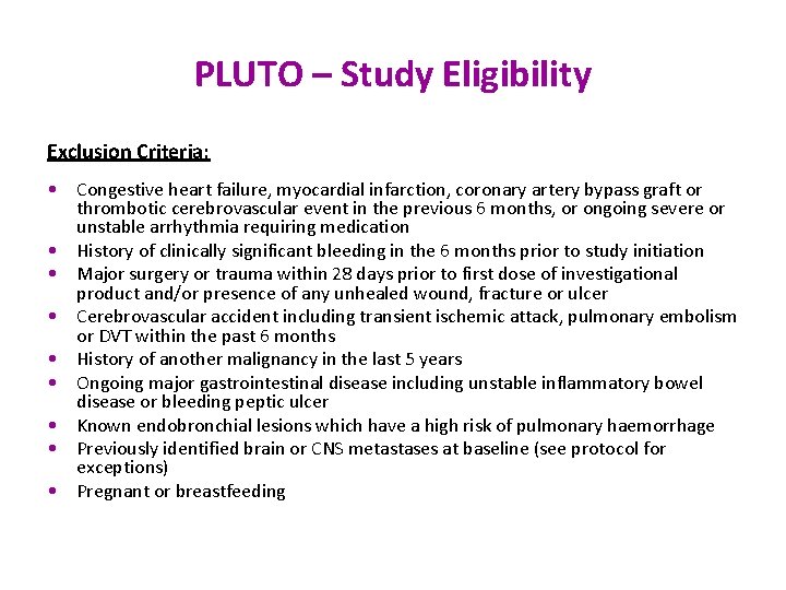 PLUTO – Study Eligibility Exclusion Criteria: • Congestive heart failure, myocardial infarction, coronary artery