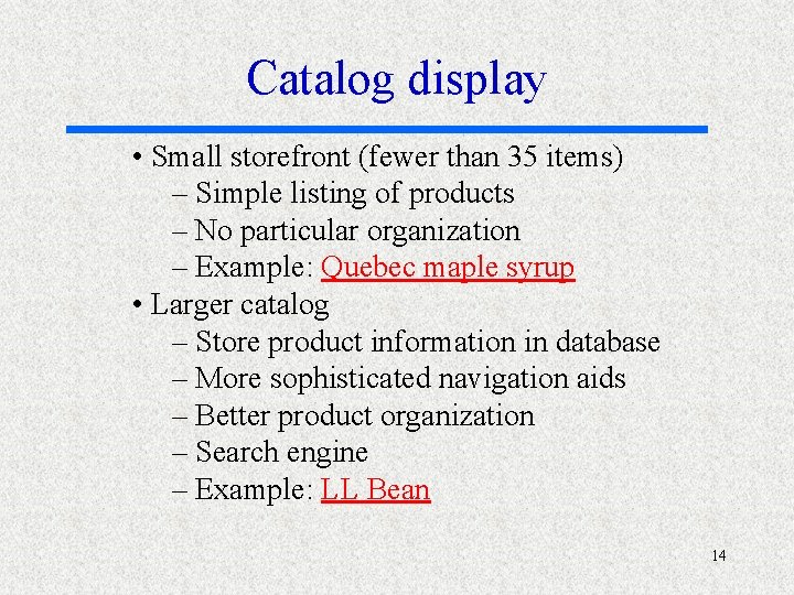 Catalog display • Small storefront (fewer than 35 items) – Simple listing of products