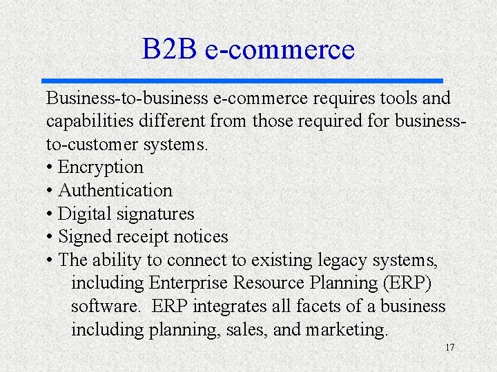 B 2 B e-commerce Business-to-business e-commerce requires tools and capabilities different from those required