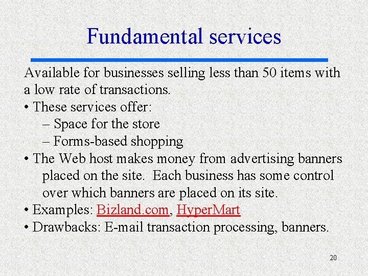 Fundamental services Available for businesses selling less than 50 items with a low rate