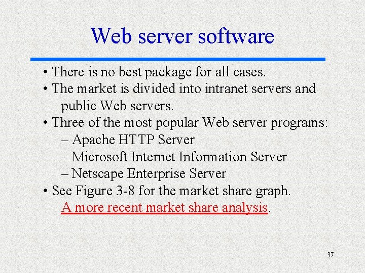 Web server software • There is no best package for all cases. • The