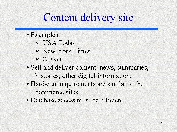 Content delivery site • Examples: ü USA Today ü New York Times ü ZDNet