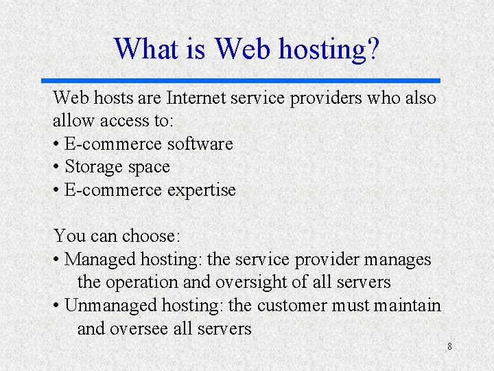 What is Web hosting? Web hosts are Internet service providers who also allow access