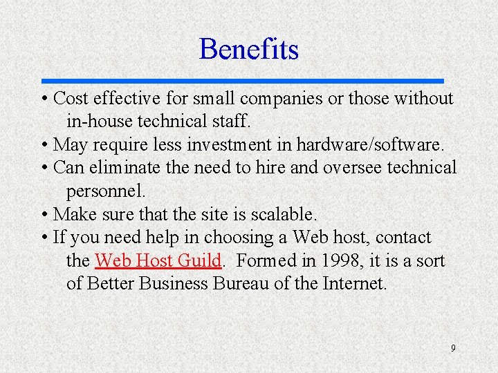 Benefits • Cost effective for small companies or those without in-house technical staff. •