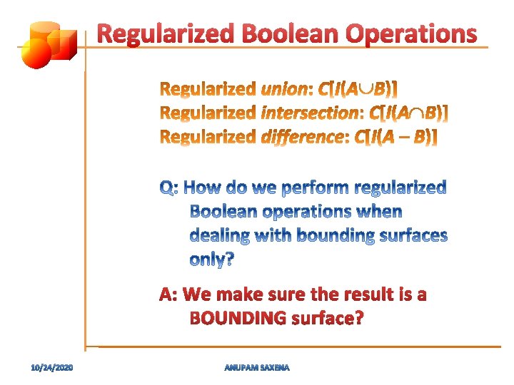 Regularized Boolean Operations A: We make sure the result is a BOUNDING surface? 