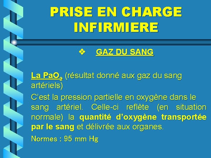 PRISE EN CHARGE INFIRMIERE v GAZ DU SANG La Pa. O 2 (résultat donné