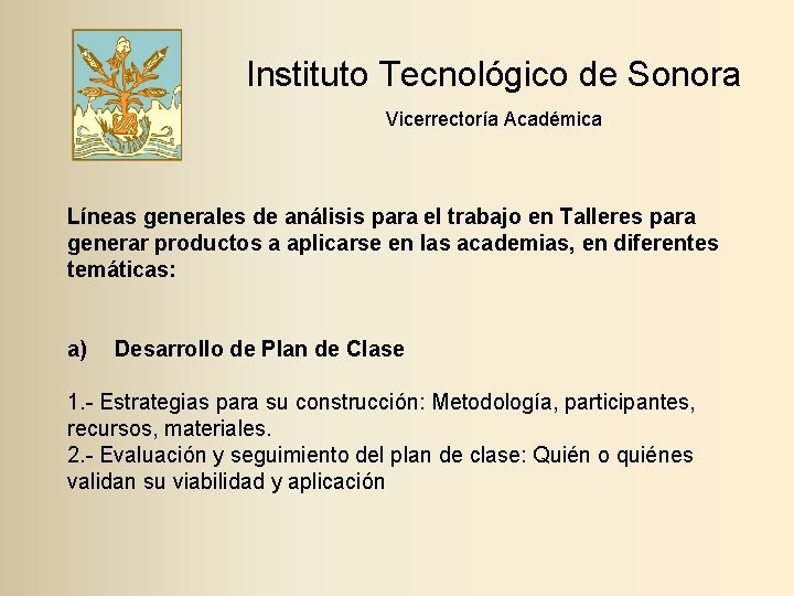 Instituto Tecnológico de Sonora Vicerrectoría Académica Líneas generales de análisis para el trabajo en