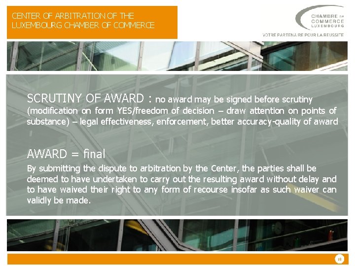 CENTER OF ARBITRATION OF THE LUXEMBOURG CHAMBER OF COMMERCE SCRUTINY OF AWARD : no