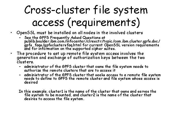 Cross-cluster file system access (requirements) • Open. SSL must be installed on all nodes