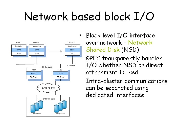 Network based block I/O • Block level I/O interface over network – Network Shared