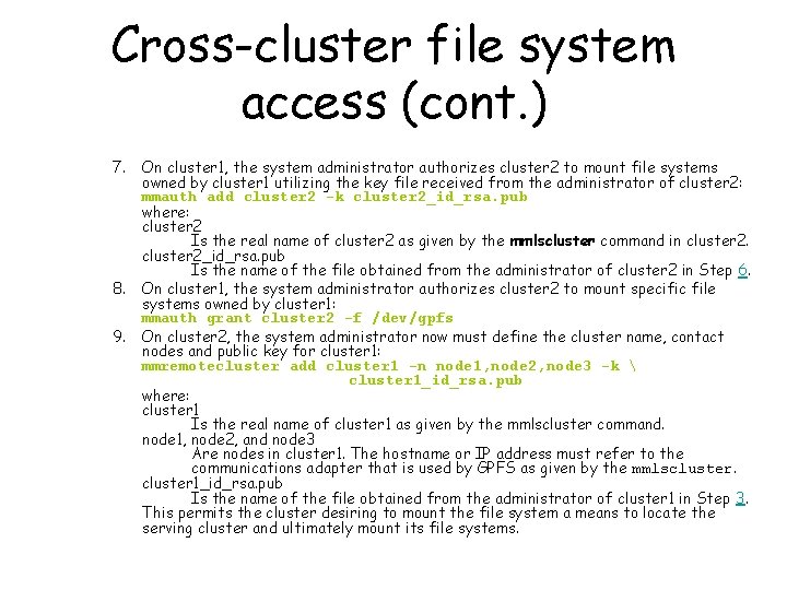 Cross-cluster file system access (cont. ) 7. 8. 9. On cluster 1, the system