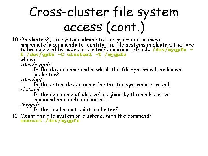 Cross-cluster file system access (cont. ) 10. On cluster 2, the system administrator issues