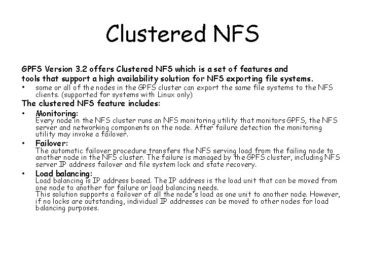 Clustered NFS GPFS Version 3. 2 offers Clustered NFS which is a set of